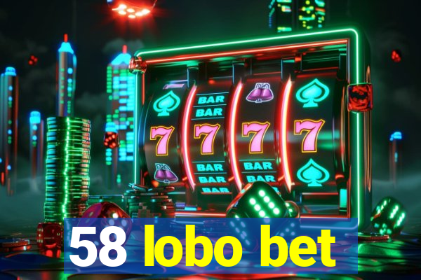 58 lobo bet